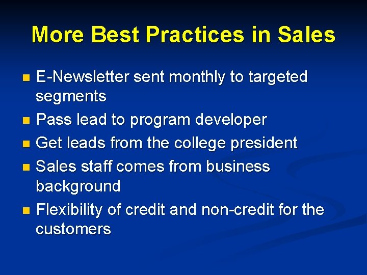 More Best Practices in Sales E-Newsletter sent monthly to targeted segments n Pass lead