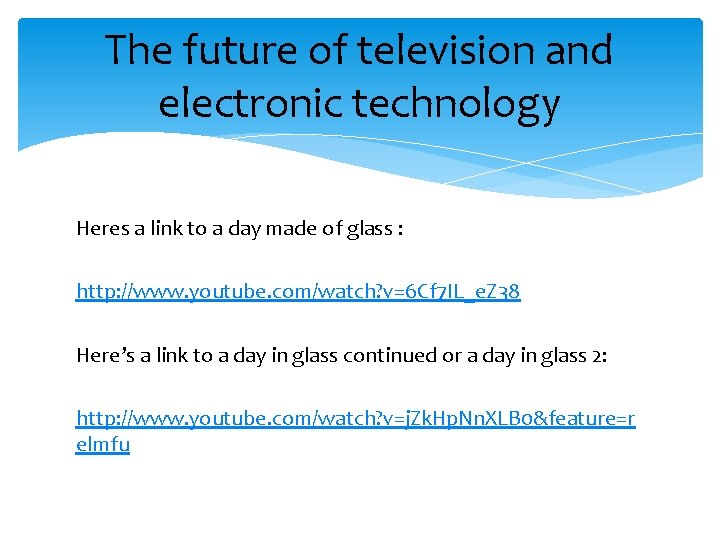 The future of television and electronic technology Heres a link to a day made