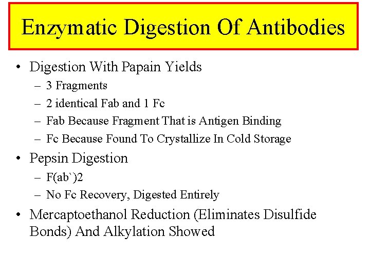 Enzymatic Digestion Of Antibodies • Digestion With Papain Yields – – 3 Fragments 2