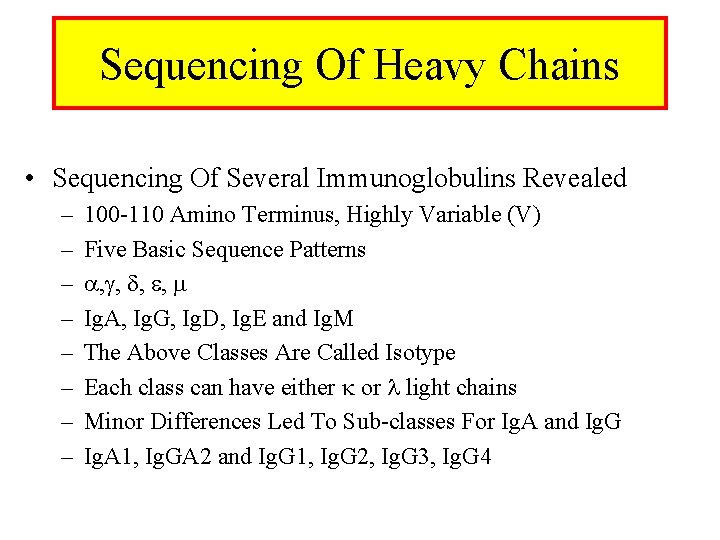 Sequencing Of Heavy Chains • Sequencing Of Several Immunoglobulins Revealed – – – –