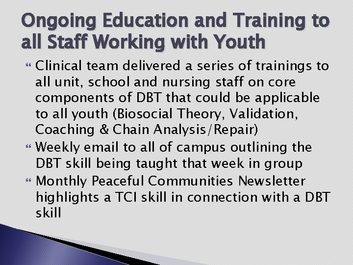 Ongoing Education and Training to all Staff Working with Youth Clinical team delivered a