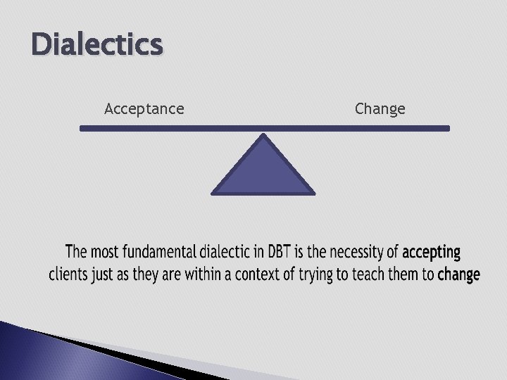 Dialectics Acceptance Change 
