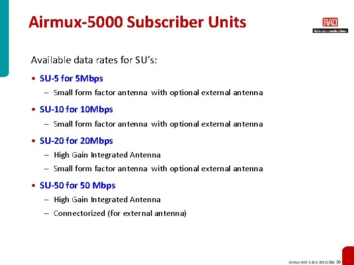Airmux-5000 Subscriber Units Available data rates for SU’s: • SU-5 for 5 Mbps –
