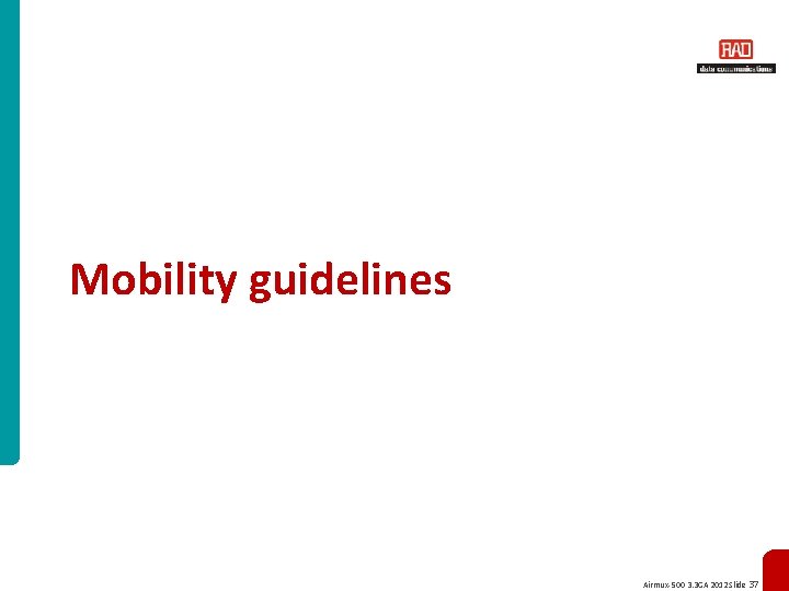 Mobility guidelines Airmux-500 3. 3 GA 2012 Slide 37 