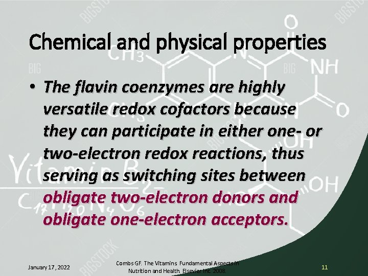 Chemical and physical properties • The flavin coenzymes are highly versatile redox cofactors because