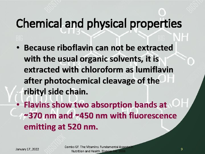 Chemical and physical properties • Because riboflavin can not be extracted with the usual