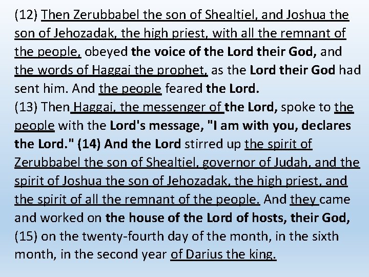 (12) Then Zerubbabel the son of Shealtiel, and Joshua the son of Jehozadak, the