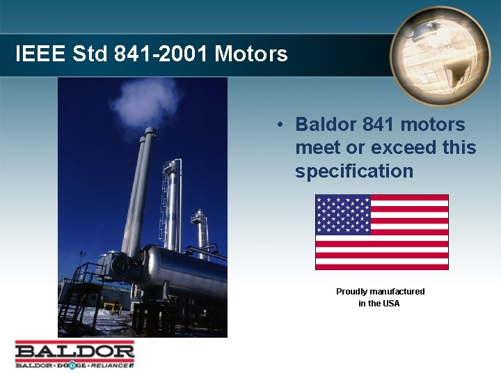 IEEE Std 841 -2001 Motors • Baldor 841 motors meet or exceed this specification