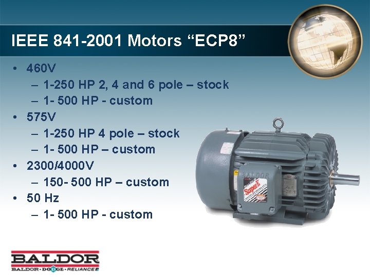 IEEE 841 -2001 Motors “ECP 8” • 460 V – 1 -250 HP 2,