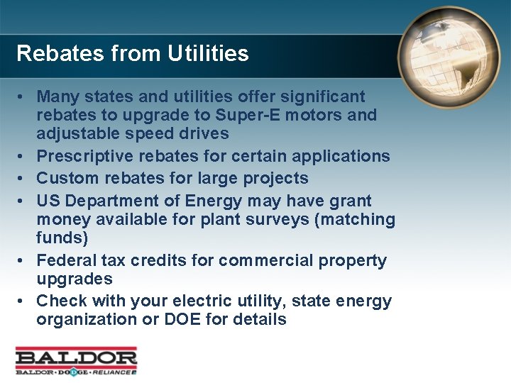 Rebates from Utilities • Many states and utilities offer significant rebates to upgrade to