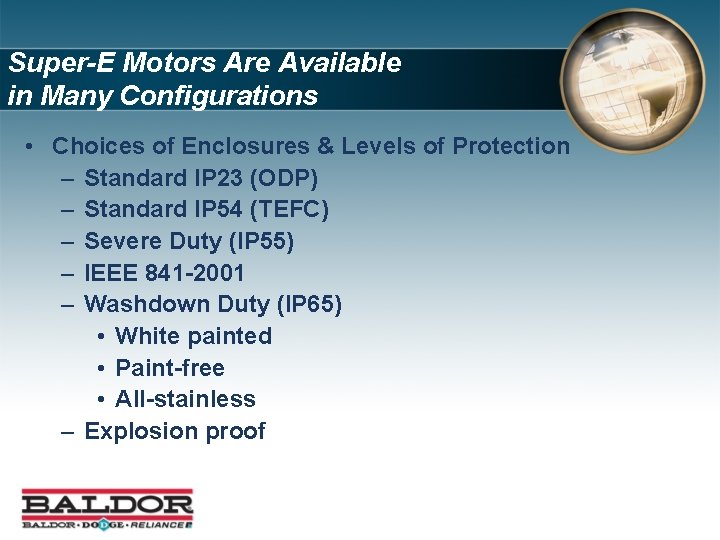 Super-E Motors Are Available in Many Configurations • Choices of Enclosures & Levels of