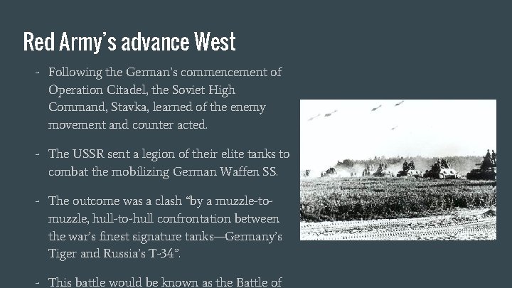 Red Army’s advance West - Following the German’s commencement of Operation Citadel, the Soviet