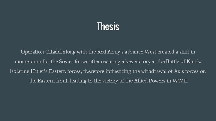 Thesis Operation Citadel along with the Red Army’s advance West created a shift in