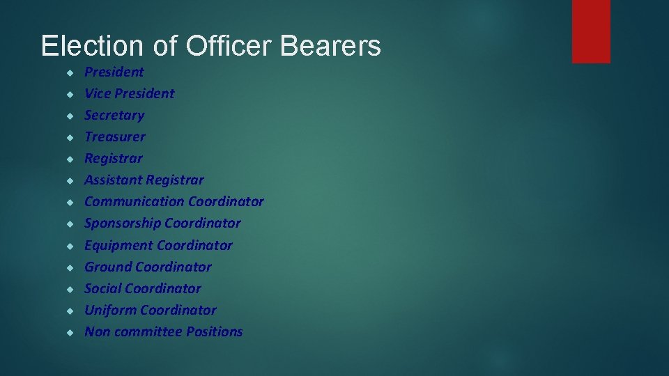 Election of Officer Bearers President Vice President Secretary Treasurer Registrar Assistant Registrar Communication Coordinator