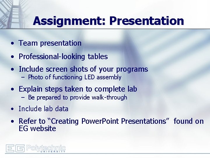 Assignment: Presentation • Team presentation • Professional-looking tables • Include screen shots of your
