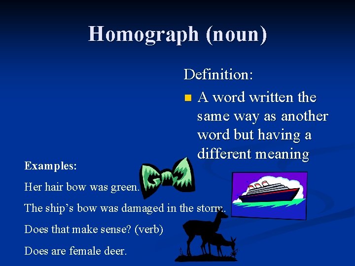 Homograph (noun) Examples: Definition: n A word written the same way as another word