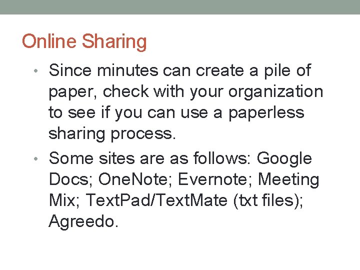 Online Sharing • Since minutes can create a pile of paper, check with your