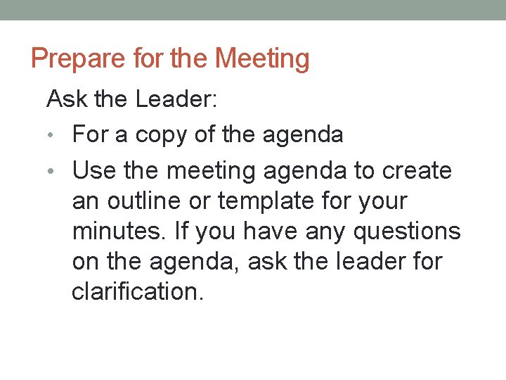 Prepare for the Meeting Ask the Leader: • For a copy of the agenda