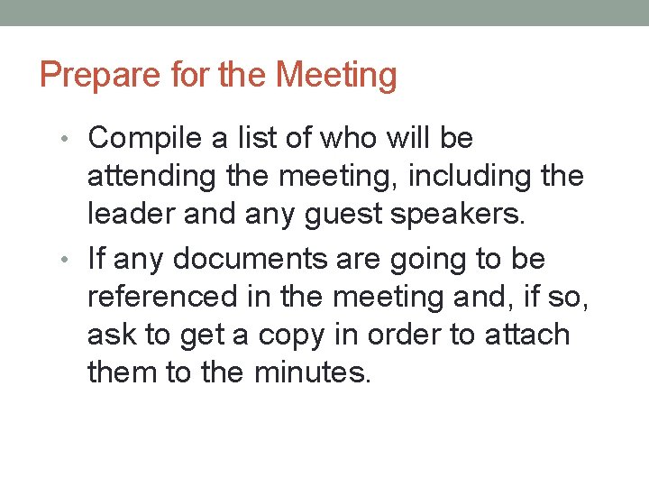 Prepare for the Meeting • Compile a list of who will be attending the