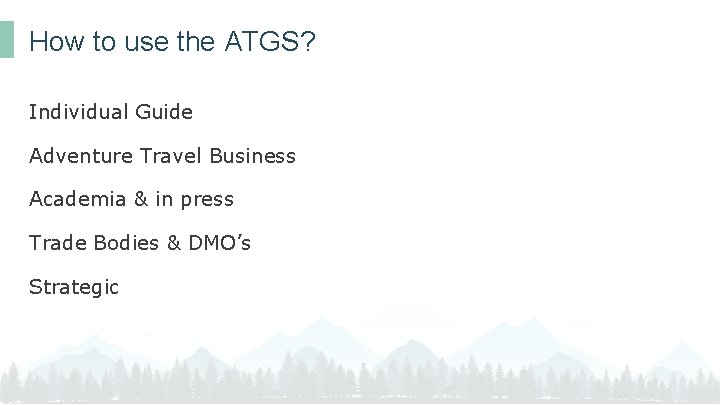 How to use the ATGS? Individual Guide Adventure Travel Business Academia & in press