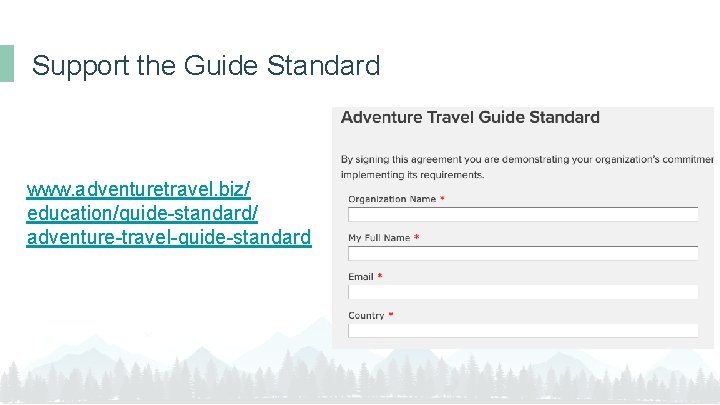 Support the Guide Standard www. adventuretravel. biz/ education/guide-standard/ adventure-travel-guide-standard 
