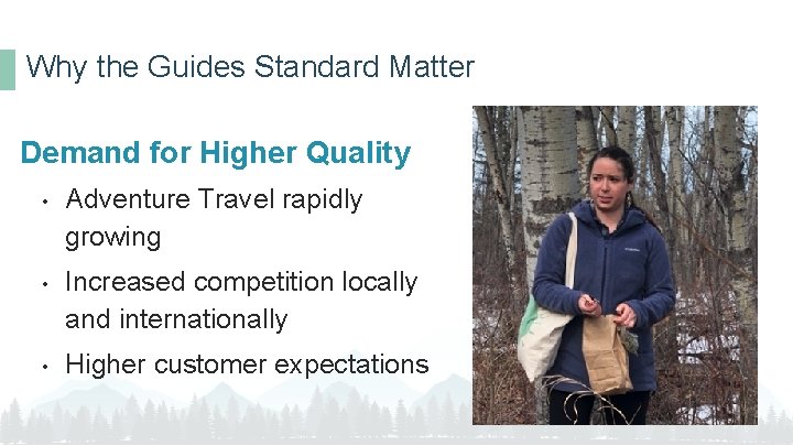 Why the Guides Standard Matter Demand for Higher Quality • Adventure Travel rapidly growing