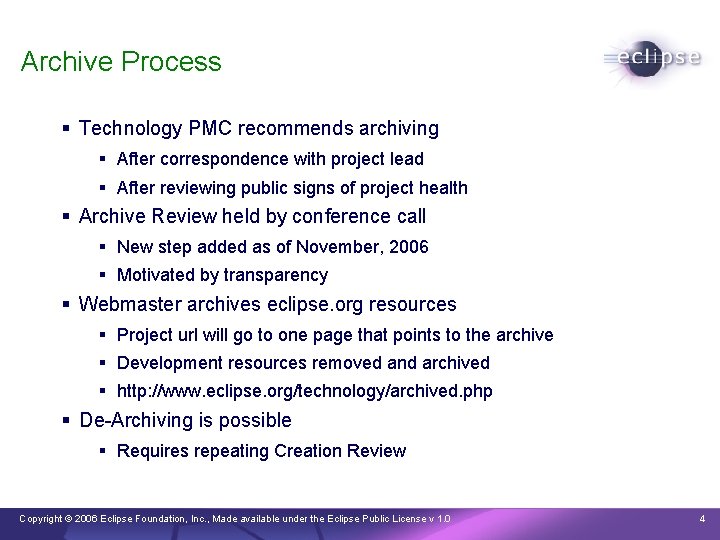 Archive Process § Technology PMC recommends archiving § After correspondence with project lead §