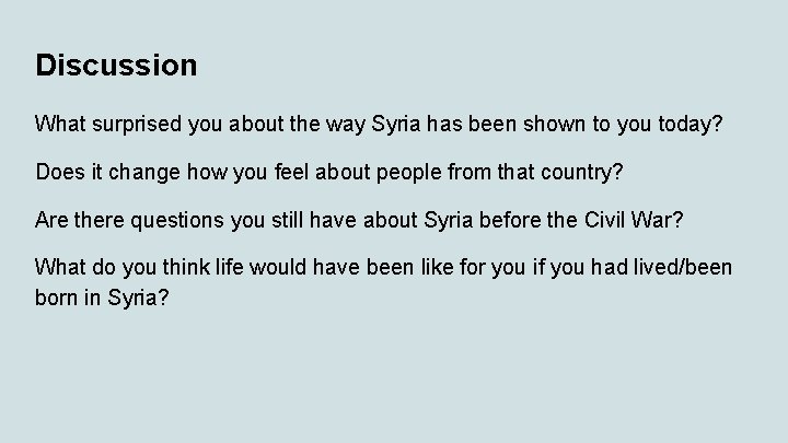 Discussion What surprised you about the way Syria has been shown to you today?