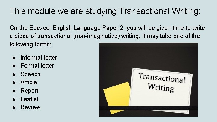 This module we are studying Transactional Writing: On the Edexcel English Language Paper 2,