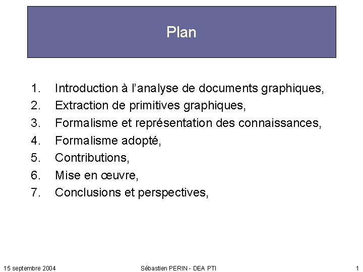Plan 1. 2. 3. 4. 5. 6. 7. Introduction à l’analyse de documents graphiques,