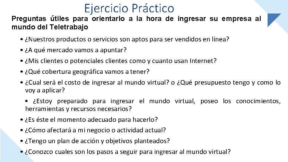 Ejercicio Práctico Preguntas útiles para orientarlo a la hora de ingresar su empresa al