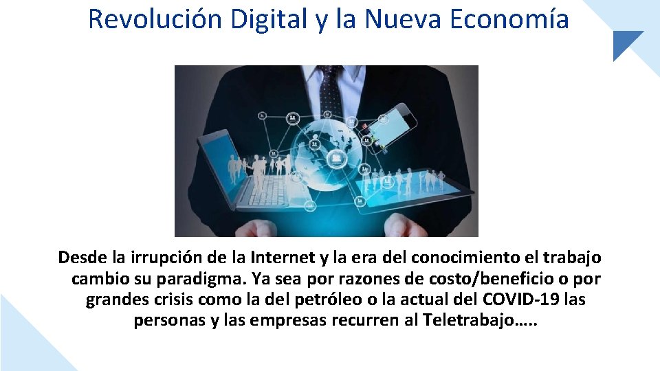 Revolución Digital y la Nueva Economía Desde la irrupción de la Internet y la