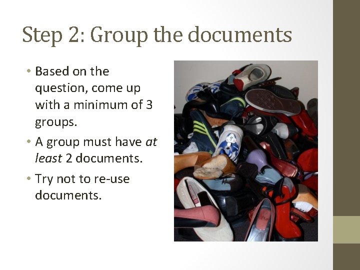 Step 2: Group the documents • Based on the question, come up with a