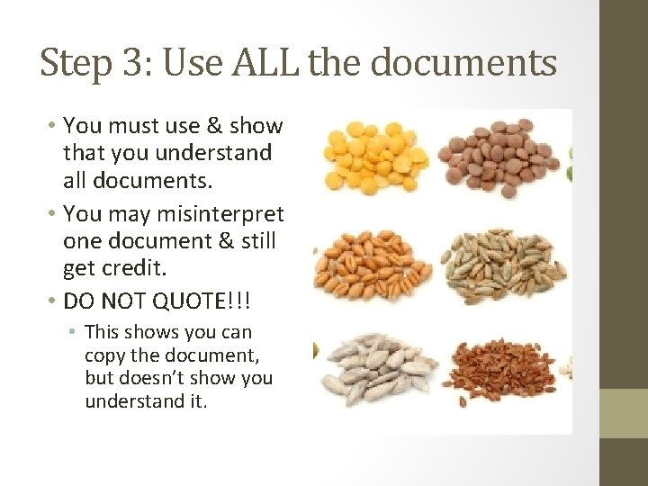 Step 3: Use ALL the documents • You must use & show that you