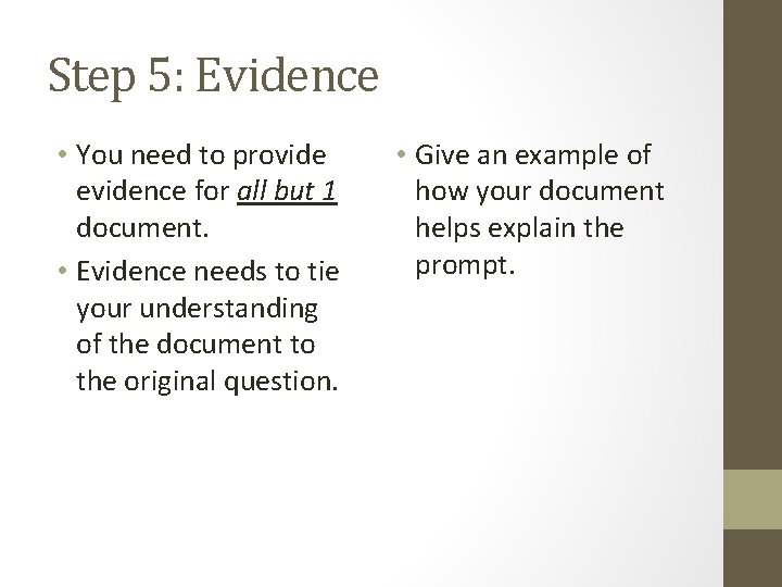Step 5: Evidence • You need to provide evidence for all but 1 document.