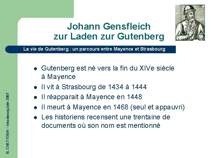 Johann Gensfleich zur Laden zur Gutenberg La vie de Gutenberg : un parcours entre