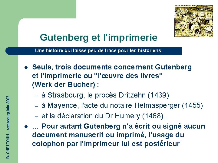 Gutenberg et l'imprimerie Une histoire qui laisse peu de trace pour les historiens B.