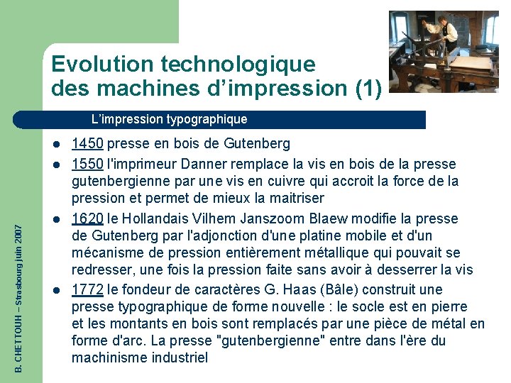 Evolution technologique des machines d’impression (1) L’impression typographique l B. CHETTOUH – Strasbourg juin