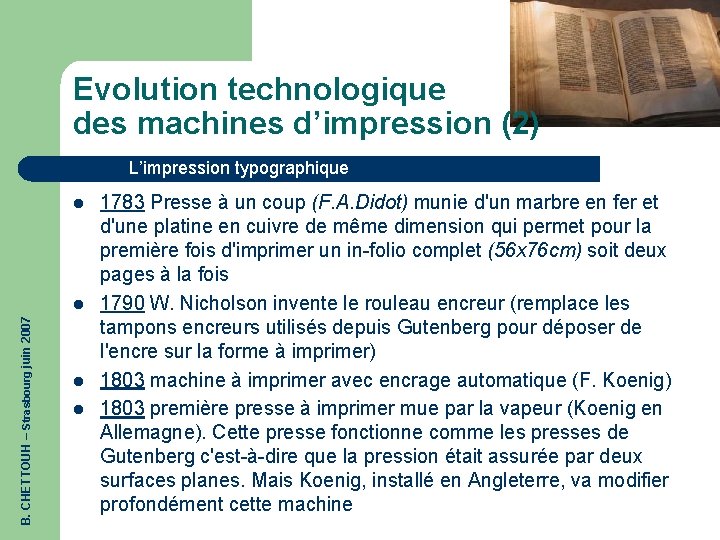 Evolution technologique des machines d’impression (2) L’impression typographique l B. CHETTOUH – Strasbourg juin