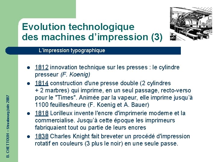 Evolution technologique des machines d’impression (3) L’impression typographique l B. CHETTOUH – Strasbourg juin