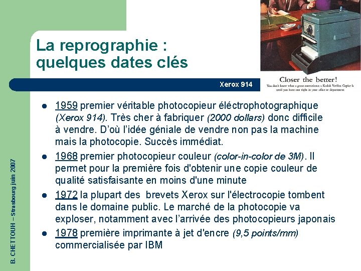 La reprographie : quelques dates clés Xerox 914 B. CHETTOUH – Strasbourg juin 2007