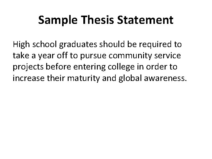 Sample Thesis Statement High school graduates should be required to take a year off