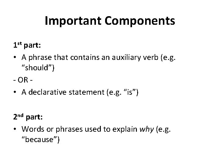 Important Components 1 st part: • A phrase that contains an auxiliary verb (e.