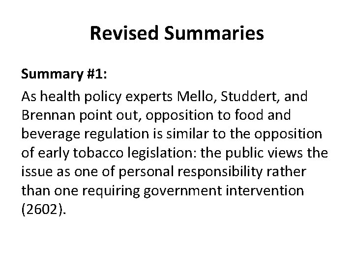 Revised Summaries Summary #1: As health policy experts Mello, Studdert, and Brennan point out,