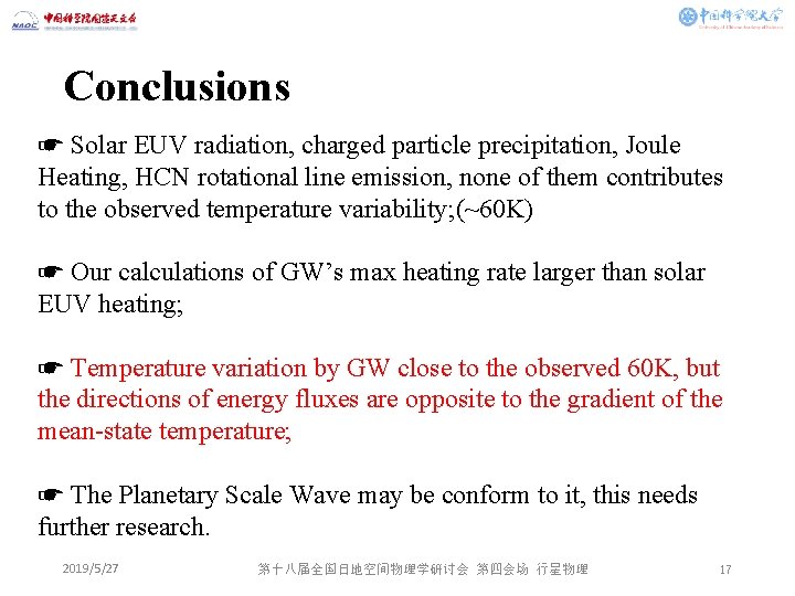 Conclusions ☛ Solar EUV radiation, charged particle precipitation, Joule Heating, HCN rotational line emission,