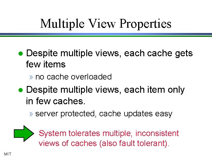Multiple View Properties l Despite multiple views, each cache gets few items » no