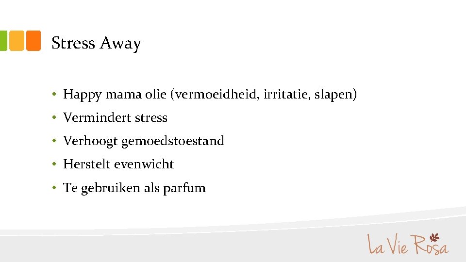 Stress Away • Happy mama olie (vermoeidheid, irritatie, slapen) • Vermindert stress • Verhoogt