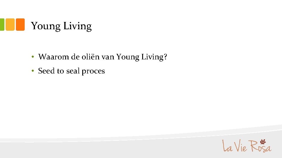 Young Living • Waarom de oliën van Young Living? • Seed to seal proces