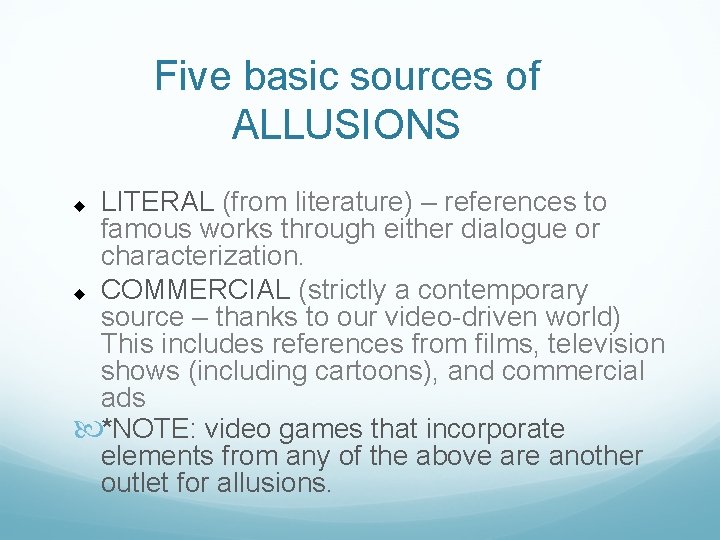 Five basic sources of ALLUSIONS LITERAL (from literature) – references to famous works through