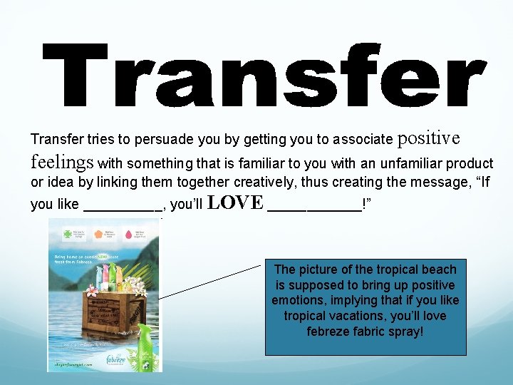 Transfer tries to persuade you by getting you to associate positive feelings with something